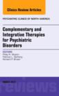 Image for Complementary and Integrative Therapies for Psychiatric Disorders, An Issue of Psychiatric Clinics