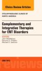 Image for Complementary and Integrative Therapies for ENT Disorders, An Issue of Otolaryngologic Clinics