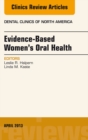 Image for Evidence-Based Women&#39;s Oral Health, An Issue of Dental Clinics, : Volume 57-2