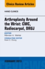 Image for Arthroplasty around the wrist: CMC, radiocarpal, DRUJ