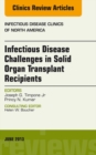 Image for Infectious Disease Challenges in Solid Organ Transplant Recipients, an Issue of Infectious Disease Clinics, : volume 27, number 2, June 2013