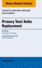 Image for Primary total ankle replacement : volume 30, number 1 (January 2013)