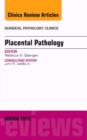 Image for Placental Pathology, An Issue of Surgical Pathology Clinics : Volume 6-1