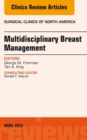 Image for Surgeon&#39;s Role in Multidisciplinary Breast Management, An Issue of Surgical Clinics,