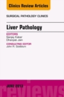 Image for Liver Pathology, An Issue of Surgical Pathology Clinics,