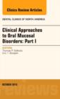 Image for Clinical Approaches to Oral Mucosal Disorders: Part I, An Issue of Dental Clinics