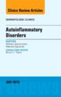 Image for Autoinflammatory Disorders, an Issue of Dermatologic Clinics : Volume 31-3