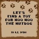Image for Let&#39;s Find a Toy for Moo Moo the Mutdog