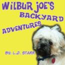 Image for Wilbur Joe&#39;s Backyard Adventures