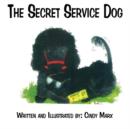 Image for The Secret Service Dog