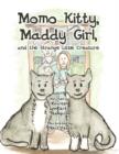 Image for Momo Kitty, Maddy Girl, and the Strange Little Creature