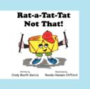 Image for Rat-A-Tat-Tat Not That!