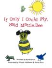 Image for If Only I Could Fly, Said Mattie-Bee