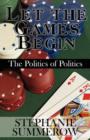 Image for Let the Games Begin : The Politics of Politics