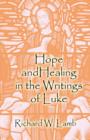 Image for Hope and Healing in the Writings of Luke
