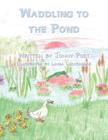Image for Waddling to the Pond