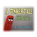 Image for A Tinker Tale : Celebrating Differences