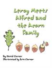 Image for Leroy Meets Alfred and the Acorn Family