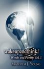 Image for Wakeupandthink.! : Words and Poetry Vol. 1