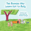Image for The Bunnies Who Learn Not to Bully