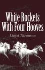 Image for White Rockets with Four Hooves