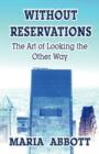 Image for Without Reservations : The Art of Looking the Other Way