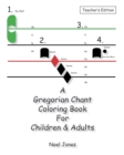 Image for A Gregorian Chant Coloring Book For Children &amp; Adults : Teacher&#39;s Edition