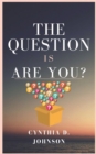 Image for The Question Is Are You?