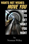 Image for Wants Not Wishes Move You