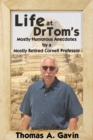 Image for Life at DrTom&#39;s: Mostly Humorous Anecdotes by a Mostly Retired Cornell Professor