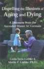 Image for Dispelling the Illusions of Aging and Dying