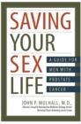 Image for Saving Your Sex Life: A Guide for Men With Prostate Cancer