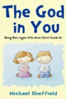 Image for God in You (Being Born Again with Jesus Christ Inside Us)