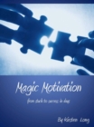 Image for Magic Motivation - From Stuck to Success In Days