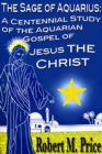Image for Sage of Aquarius: A Centennial Study of the Aquarian Gospel of Jesus the Christ