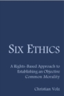 Image for Six Ethics: A Rights-Based Approach To E