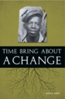 Image for Time Bring About a Change