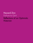 Image for Failure to Quit: Reflections of an Optimistic  Historian