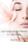 Image for Look Younger and More Attractive In 7 Days or Less