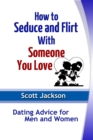 Image for How to Seduce and Flirt With Someone You Love