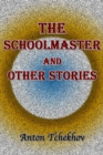 Image for Schoolmaster and Other Stories