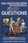 Image for Better Health &amp; Wellbeing Professionals Ask Better Questions