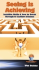 Image for Seeing Is Achieving - Invisible Walls &amp;amp; How to Break Through to Achieve Success