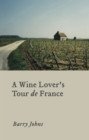 Image for Wine Lover&#39;s Tour de France