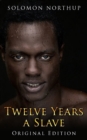 Image for Twelve Years A Slave: illustrated Original Edition With Bonus of Uncle Tom&#39;s Cabin
