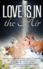 Image for Love Is In the Air: A Romance Box Set - 10 eBooks.