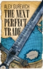 Image for Next Perfect Trade : A Magic Sword Of Necessity