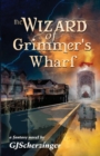 Image for The Wizard of Grimmer&#39;s Wharf