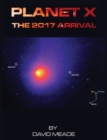 Image for Planet X - The 2017 Arrival