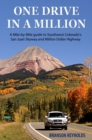 Image for One Drive in a Million: A Mile-by-Mile guide to Southwest Colorado&#39;s San Juan Skyway and Million Dollar Highway
